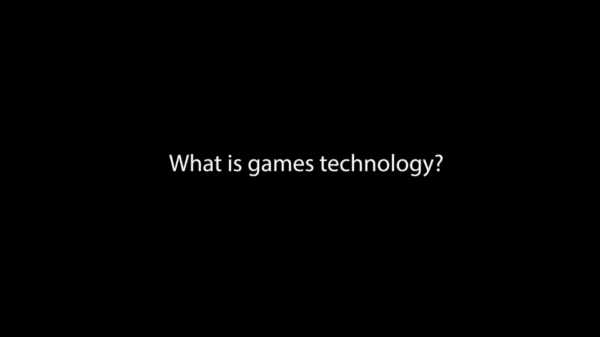 Why study games technology
